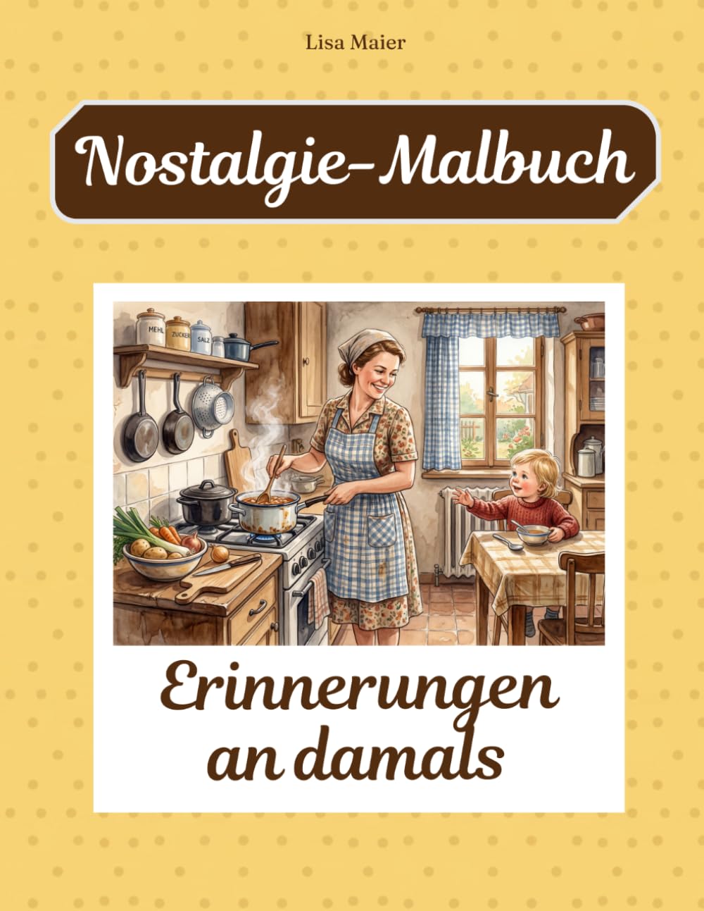 Erinnerungen an damals - Malbuch für Senioren